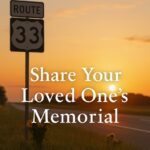 Button that says “Share Your Loved One’s Memorial” with a Route 33 roadside marker and sunset in the background
